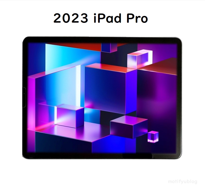2023年モデルのiPad Pro いつ発売