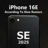 iPhone 16E 2025 SE4